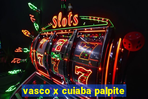 vasco x cuiaba palpite